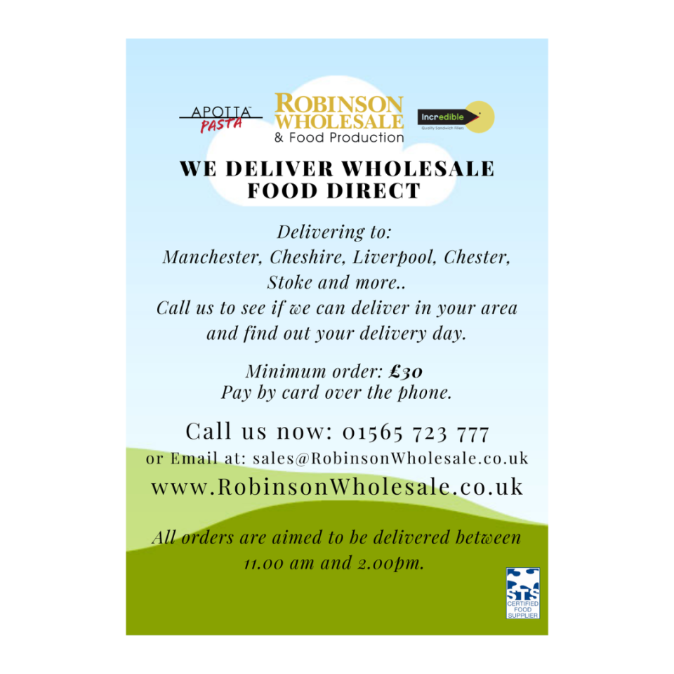 Details about Robinson Wholesale Food. Reads ‘Delivering to Manchester, Cheshire, Liverpool, Chester, Stoke and More… Call us to see if we can deliver in your area and find out your delivery day. Minimum order: £30. Pay by card over the phone. Call us now: 01565723777. Or email at sales@robinsonwholesale.co.uk. All orders aimed to be delivered between 1100am and 2pm.’ Background is an illustration of a green field, a blue sky, and cloud.